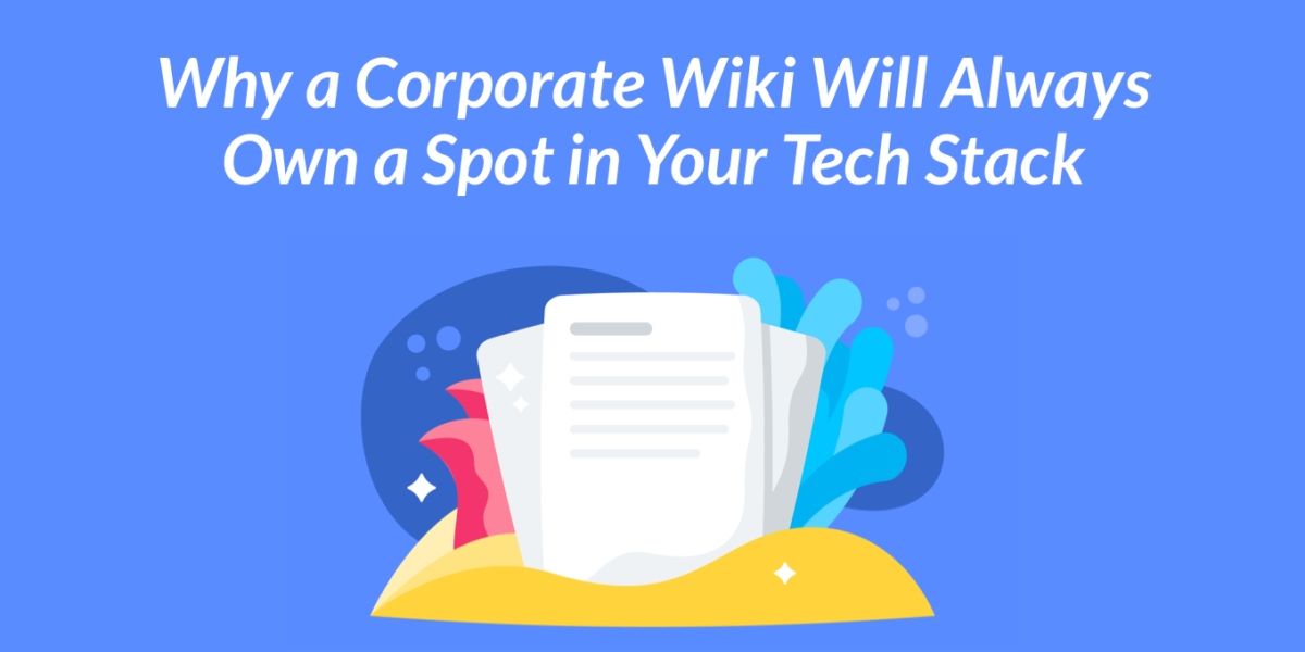 Why a Corporate Wiki Will Always Own a Spot in your Tech Stack