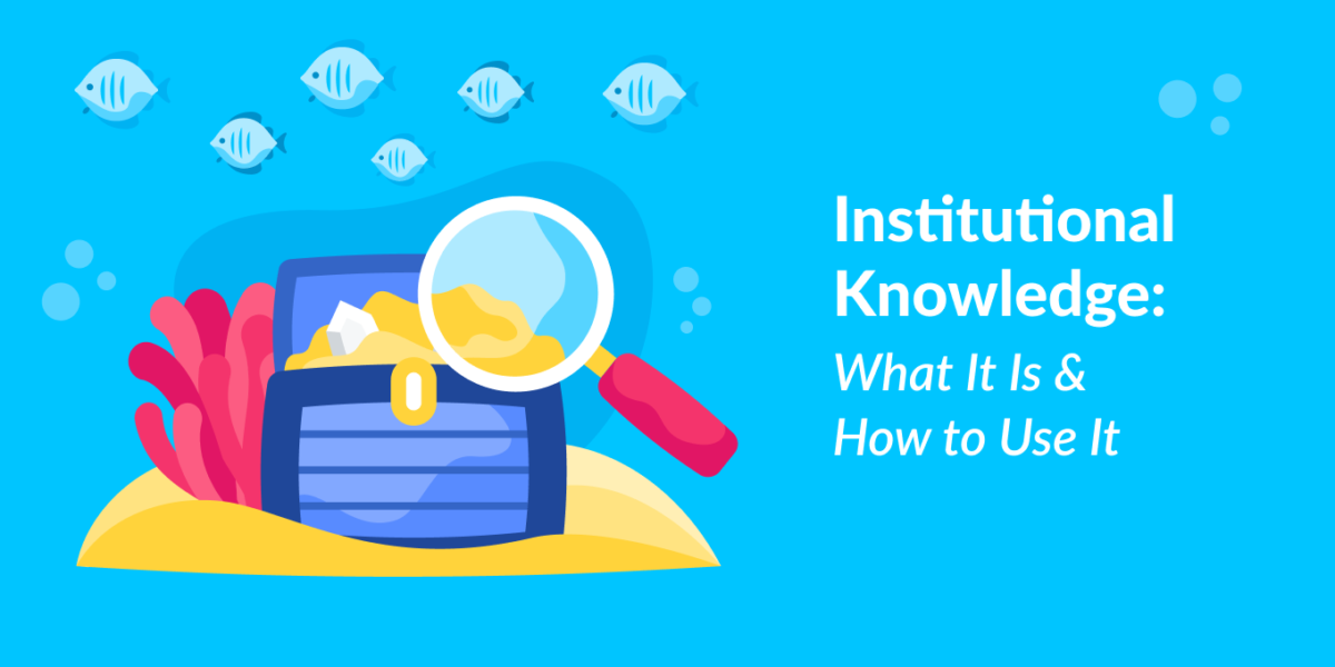 institutional knowledge: what it is and how to use it