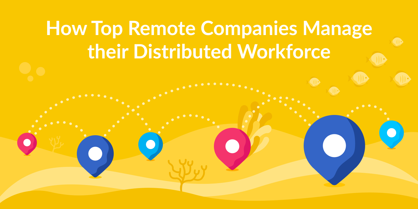 How Top Remote Companies Manage their Distributed Workforce - Tettra