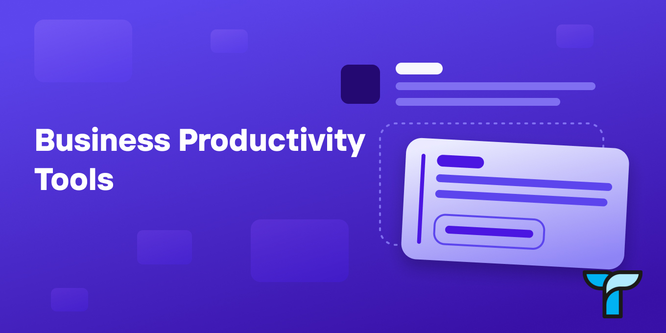 17 Productivity Tools That Will Give You Your Time Back - Business 2  Community
