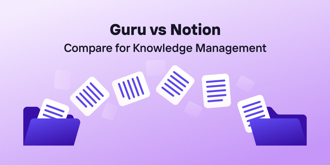 Guru vs. Notion for Knowledge Base? Compare the Tools