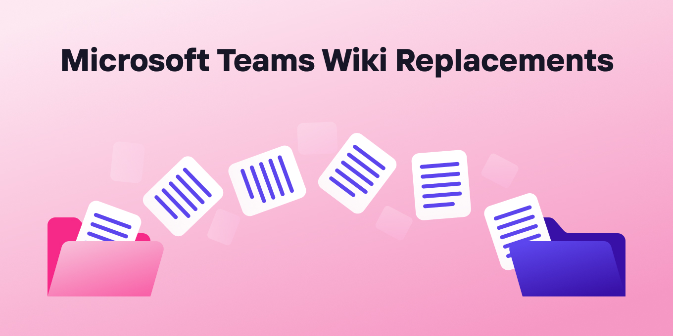 Microsoft Teams Wiki Is Retiring: Top Replacements & Alternatives
