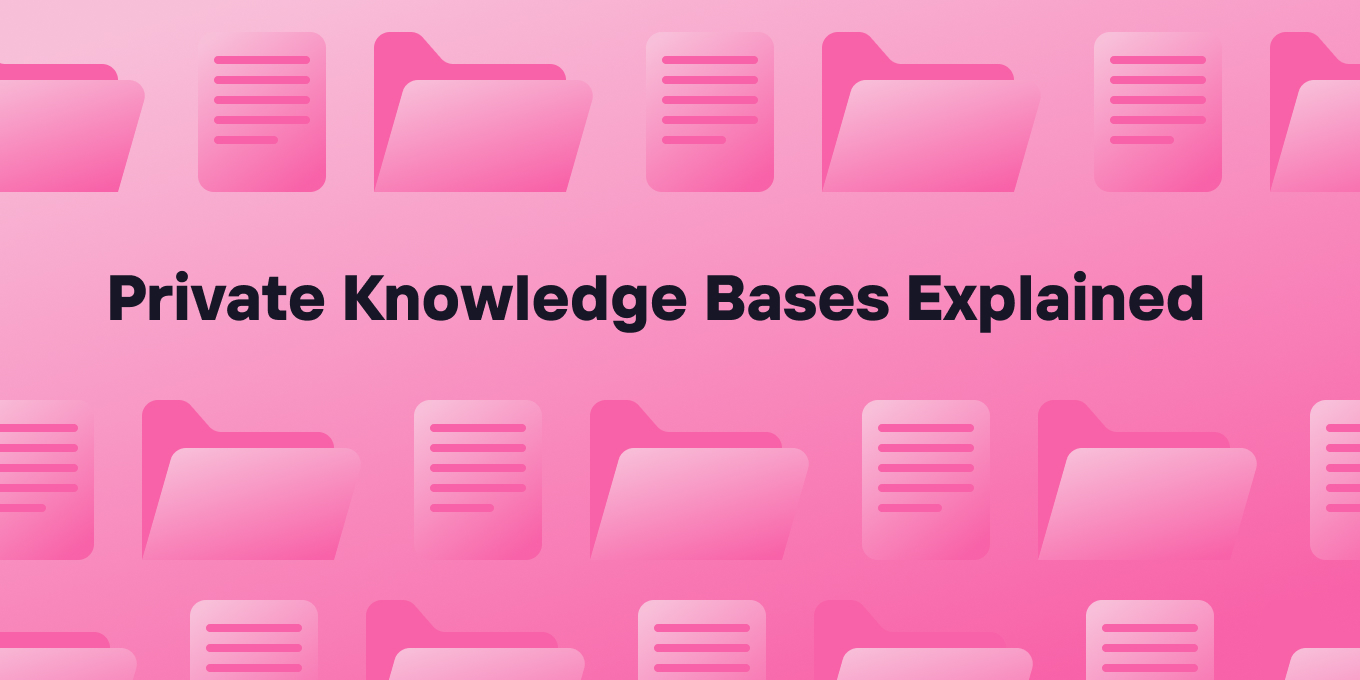 Private Knowledge Bases Explained