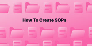 How To Write Standard Operating Procedures Sops In 9 Steps Tettra How To Write Standard Operating Procedures Sops In 9 Steps Tettra