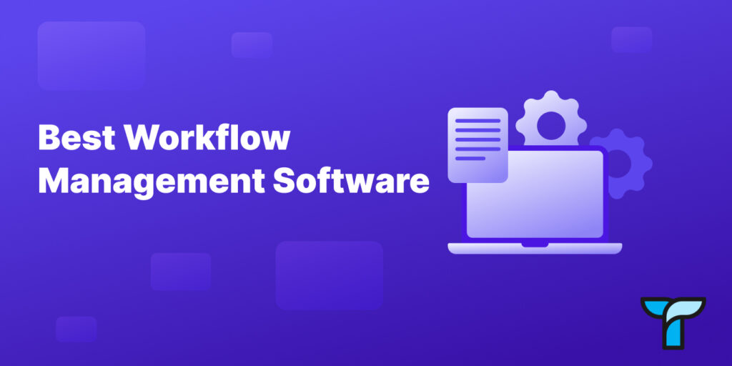 The Best Workflow Management Software for Your Team - Tettra