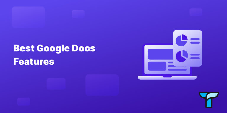 16 Google Docs Features & Tricks You May Not Know (2024) - Tettra