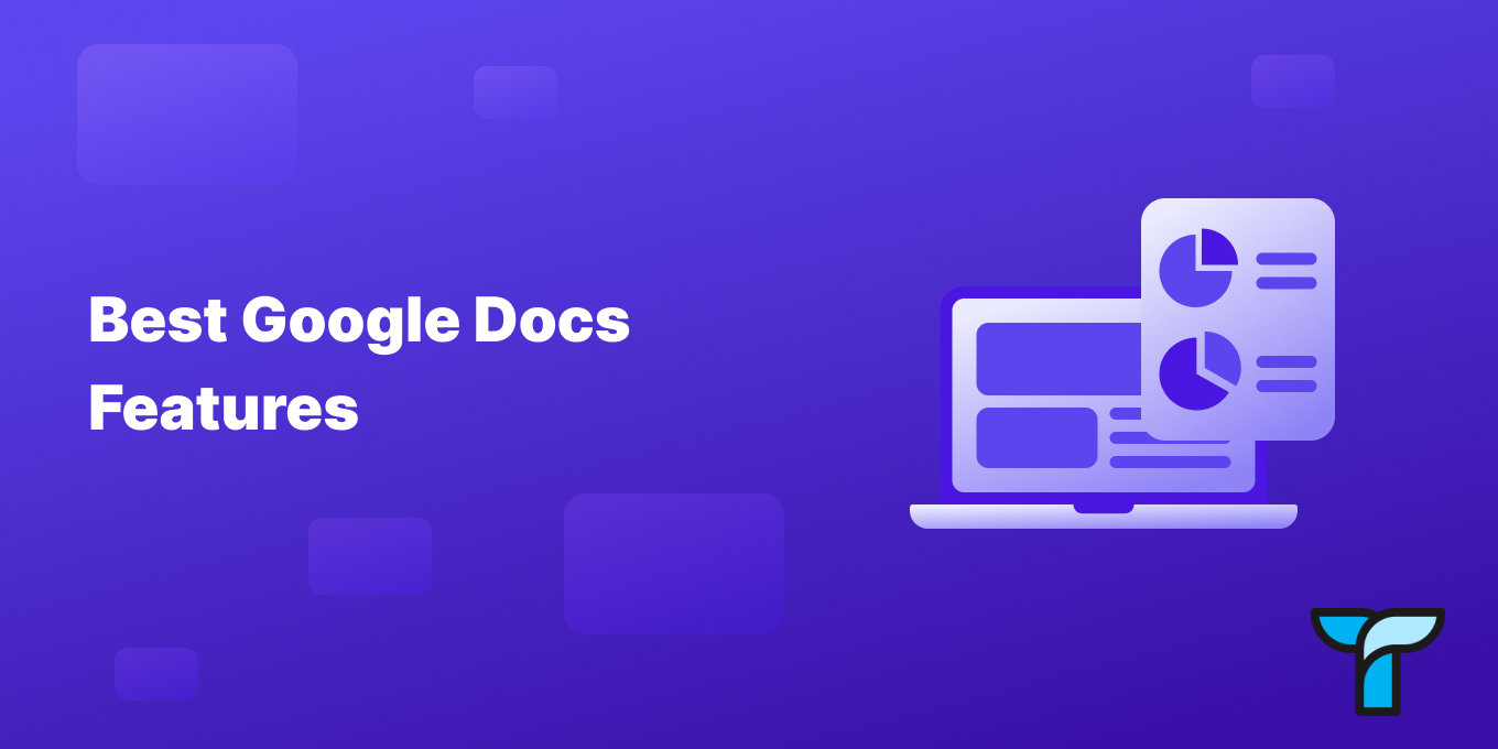 16 Google Docs Features You May Not Know About