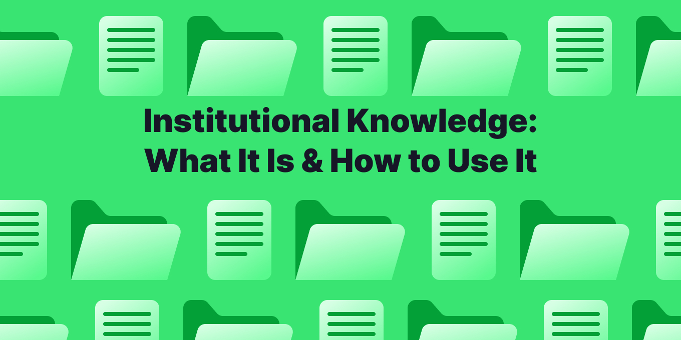 What Is Institutional Knowledge? +Examples, Tips, Tools (2024)