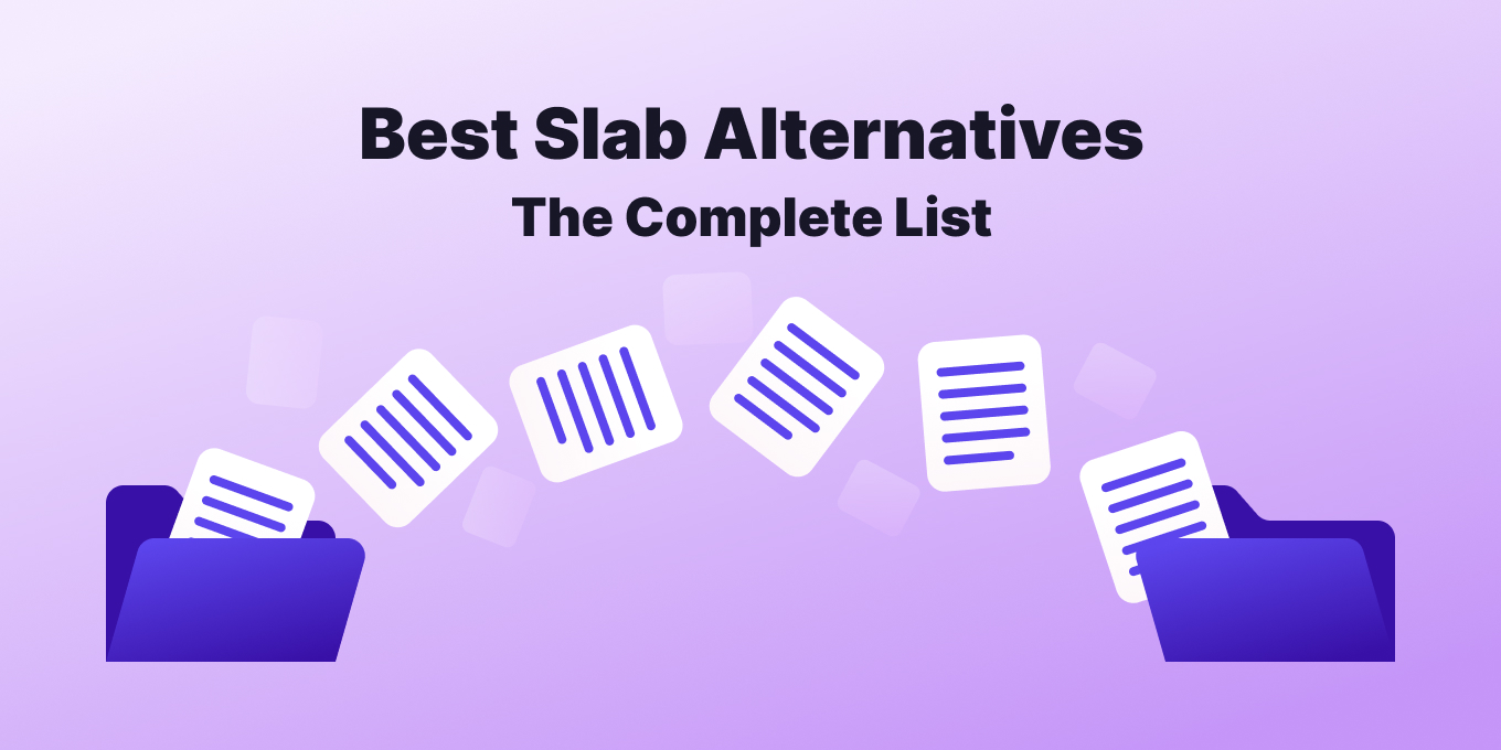 The 9 Best Slab Alternatives for Knowledge Management in 2024 (Reviewed & Ranked)