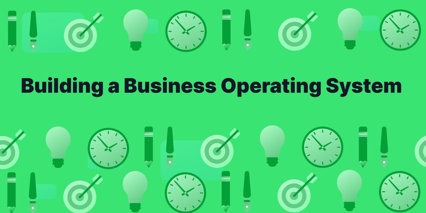 Building a Business Operating System for your Company