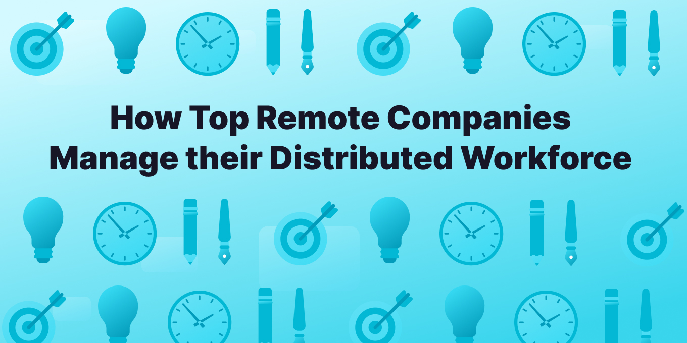 How Top Remote Companies Manage their Distributed Workforce