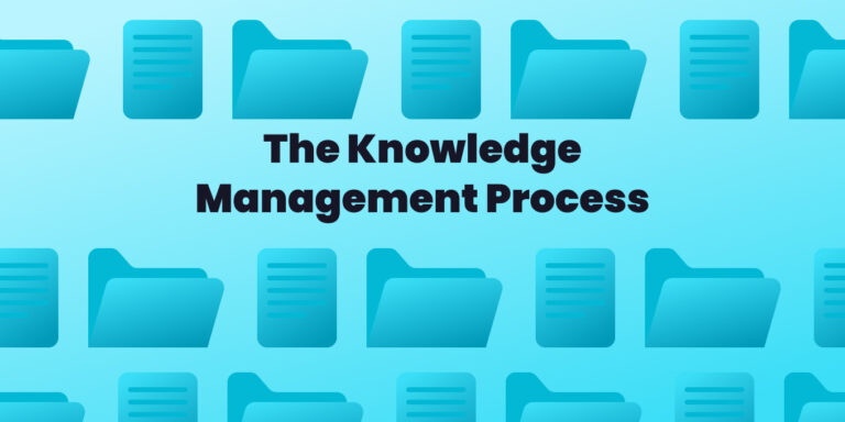 5 Steps of the Knowledge Management Process - Tettra