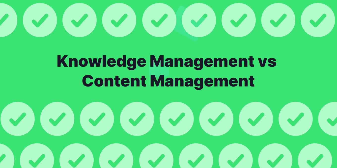 Knowledge Management vs Content Management: Understanding the Difference