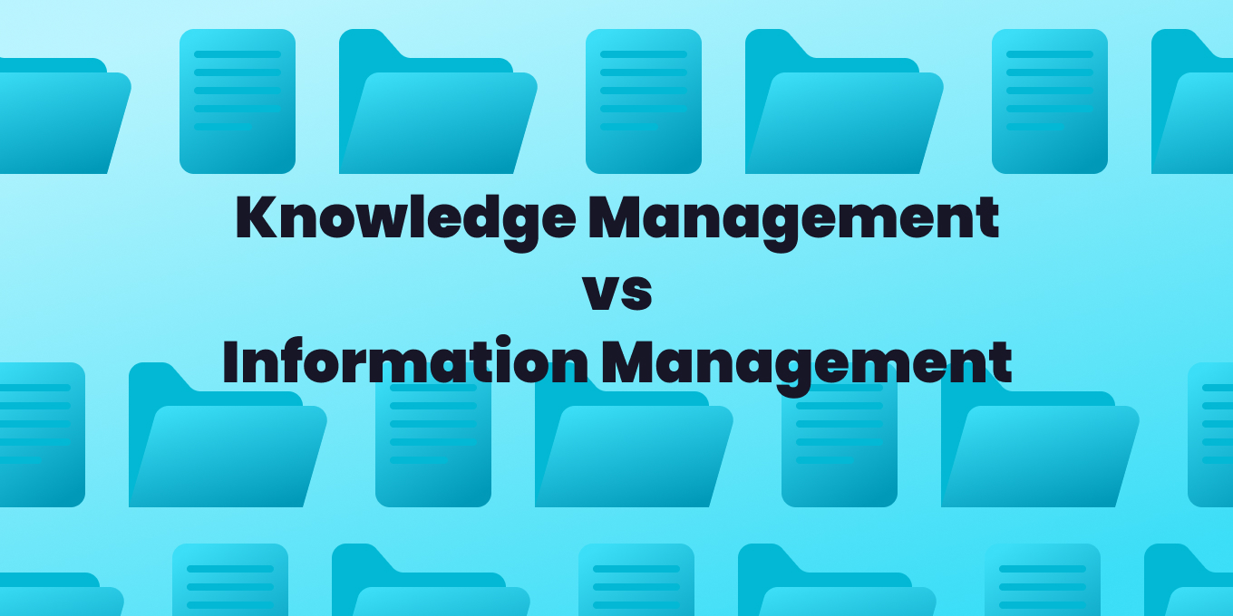 Knowledge Management vs Information Management: What You Need to Know