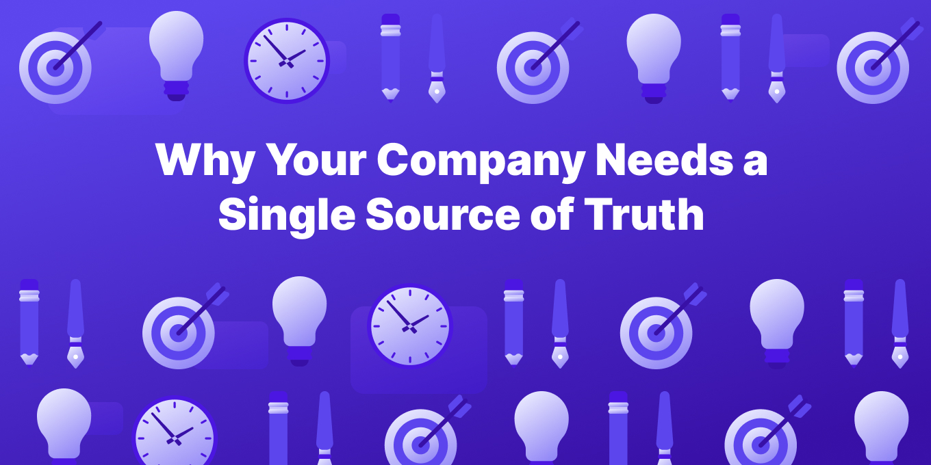 Why Your Company Needs a Single Source of Truth