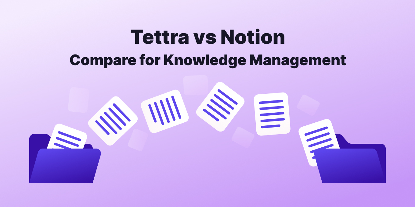 Tettra vs. Notion: Compare for Knowledge Management