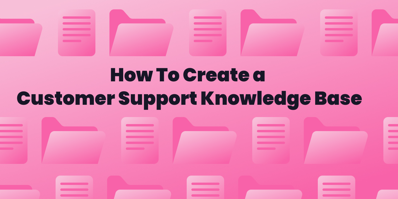 How To Create a Knowledge Base for Customer Support