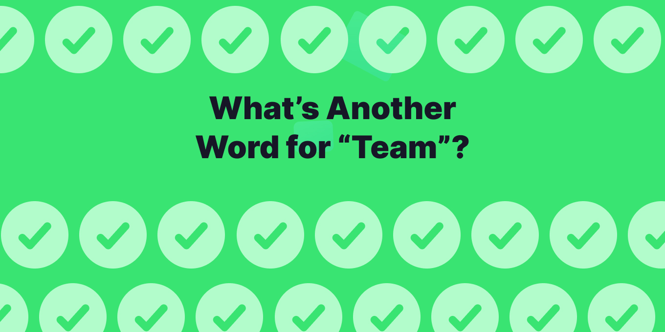 What’s Another Word for Team? 49 Synonyms.