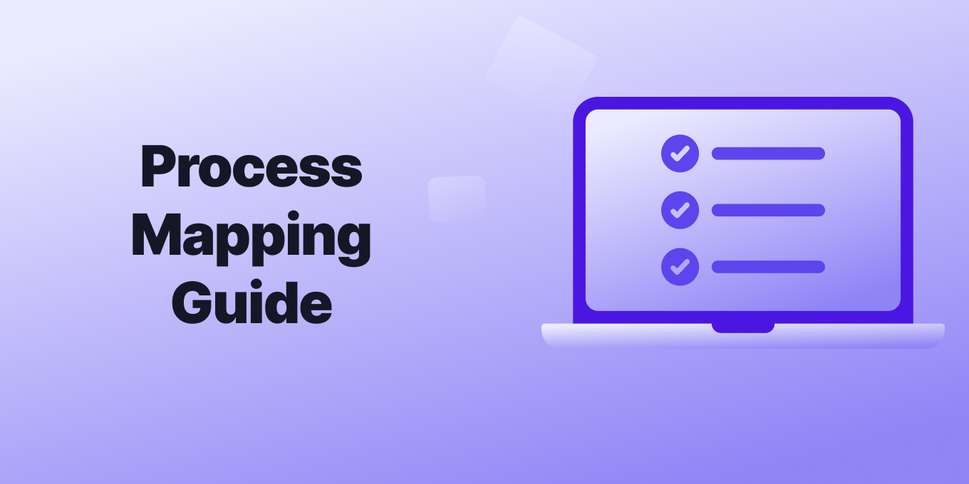 Process Mapping: What Is It? Your Guide + Tips