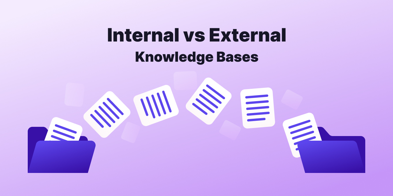 Internal vs External Knowledge Bases (And Why You Need Both)