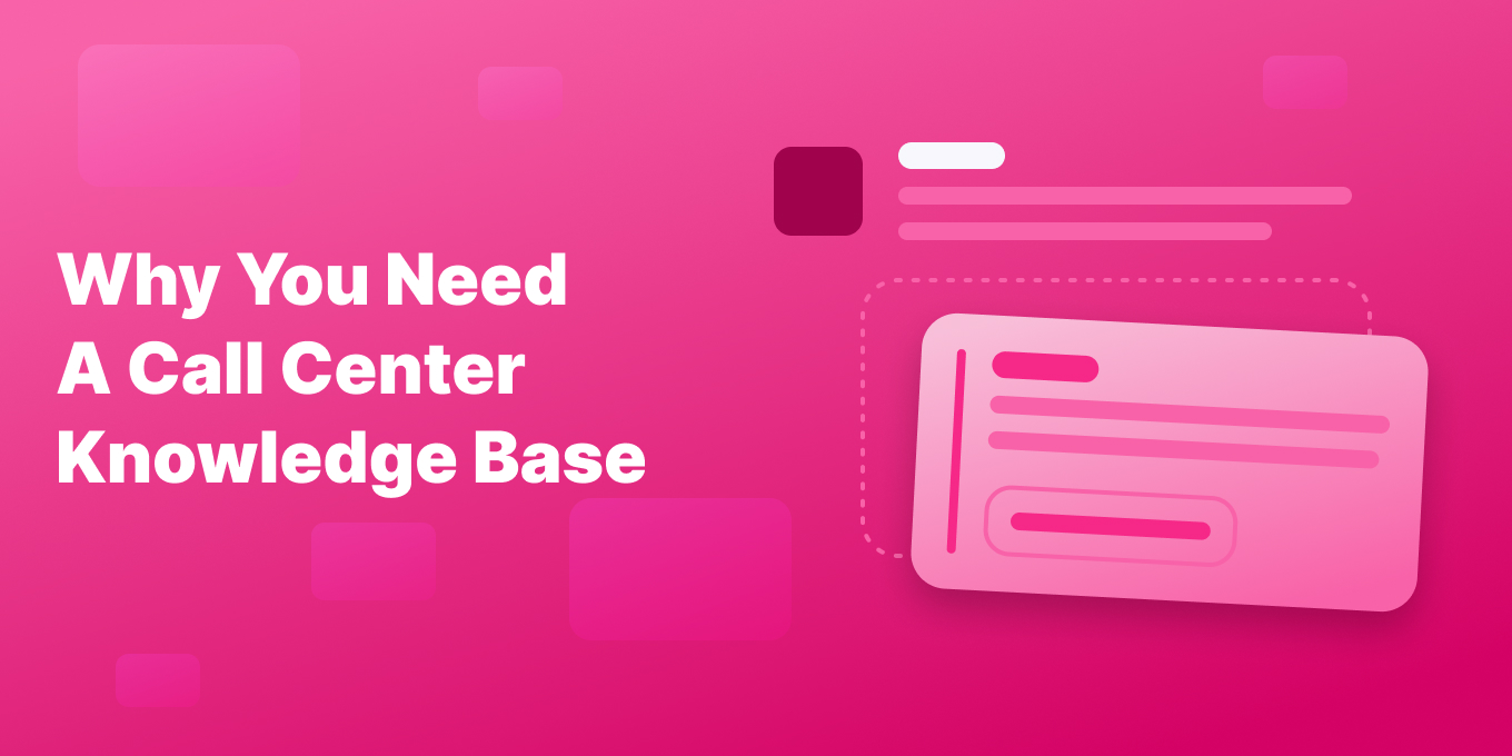 Use a Call Center Knowledge Base to Enhance Customer Service & Agent Efficiency