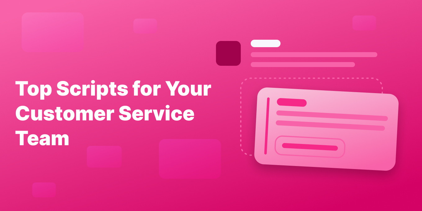 34 Customer Service and Call Center Scripts Your Support Team Can Use Today