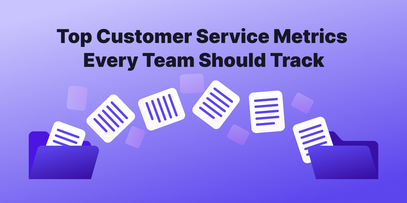 The 14 Top Customer Service Metrics Every Team Should Track