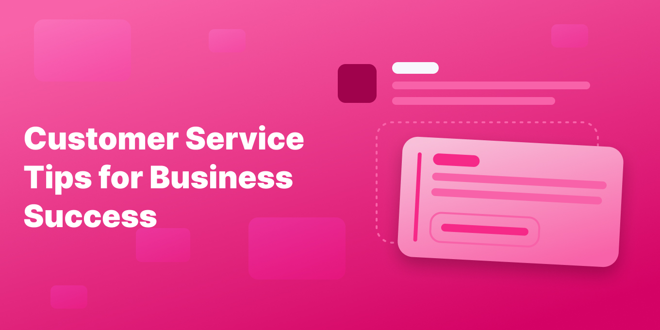 19 Essential Customer Service Tips for Business Success