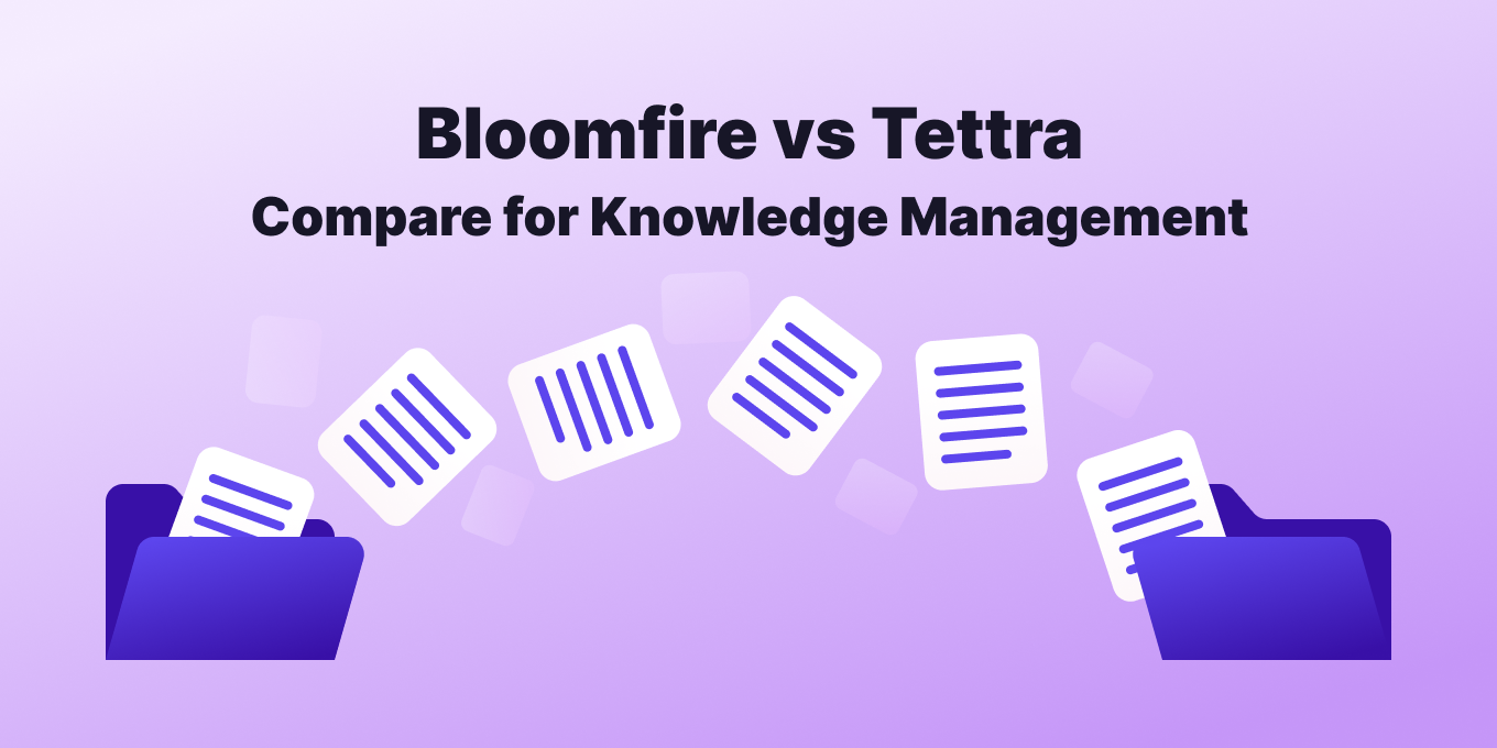 Bloomfire vs Tettra: Which Tool is Right For You?