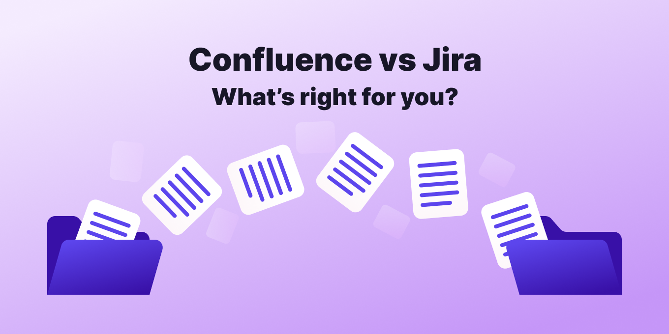 Confluence vs Jira: What’s Right For You?