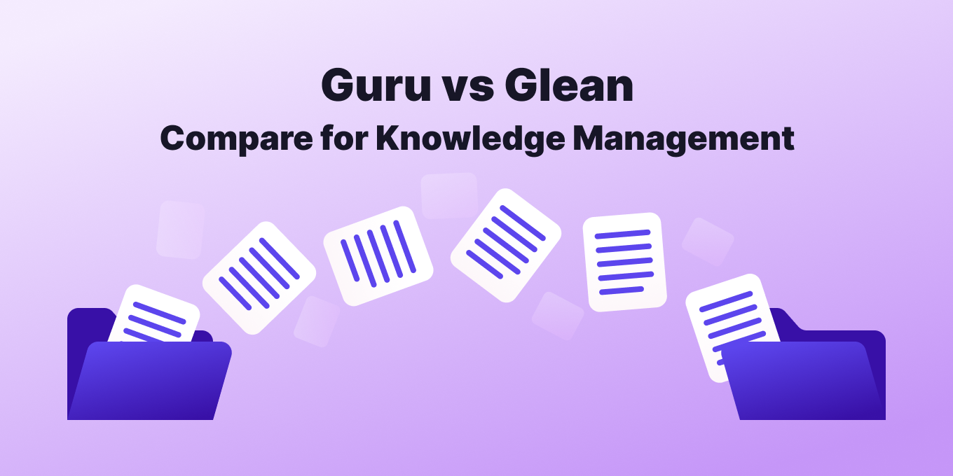 Guru vs. Glean (and Tettra): What’s Right for Knowledge Management and AI?