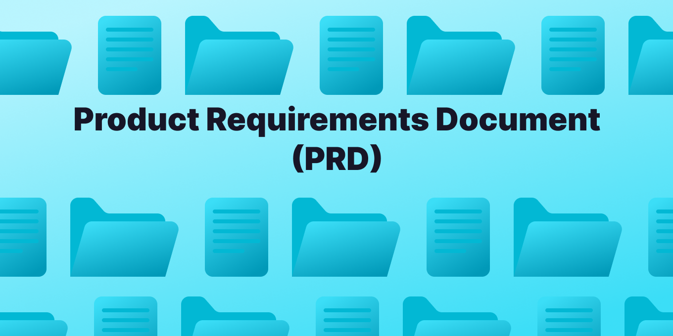 A Comprehensive Beginner’s Guide to Product Requirements Documents (PRD)