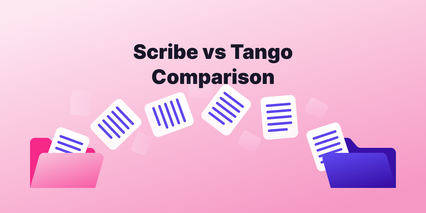 Scribe vs. Tango: Which Guide Maker is Best for Your Team?