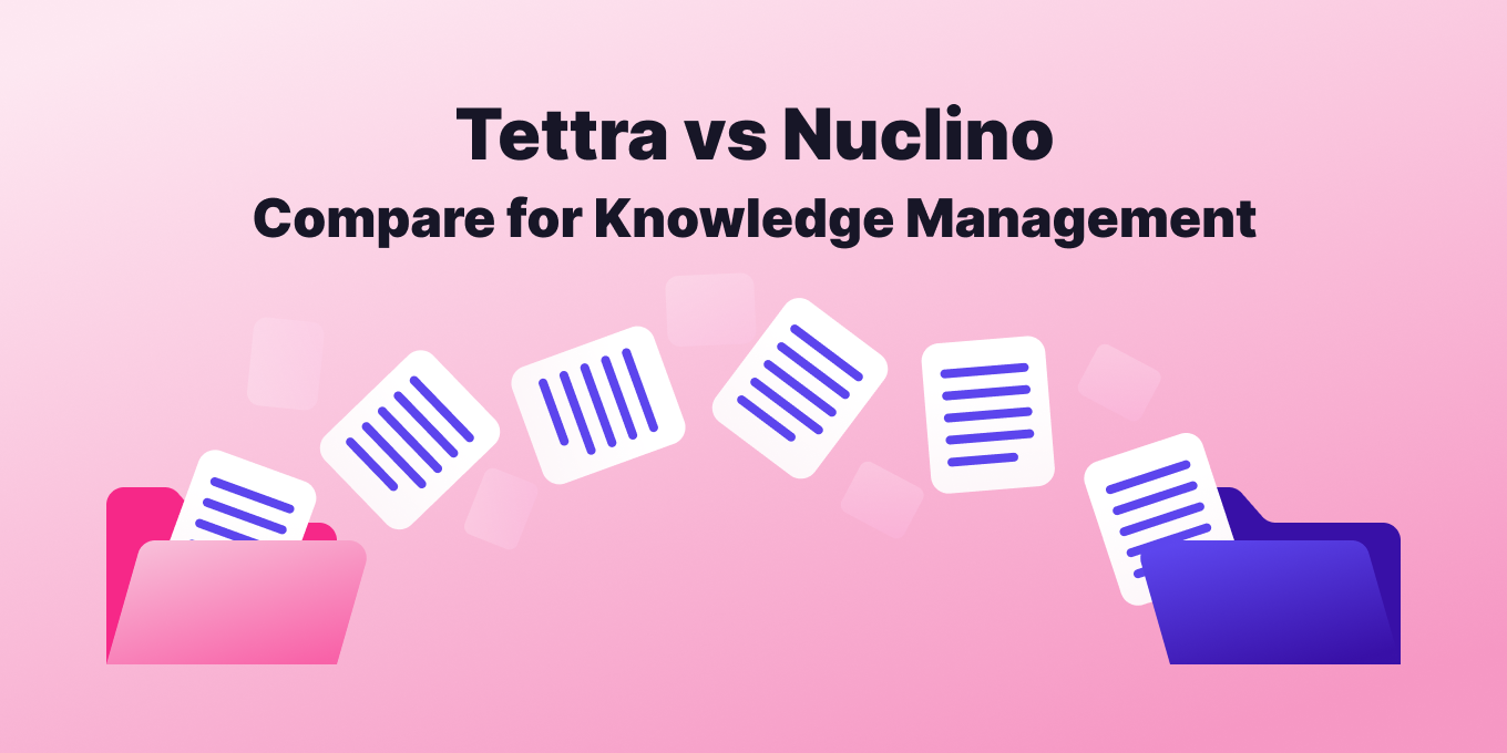 Nuclino vs Tettra: A Comprehensive Guide & Comparison