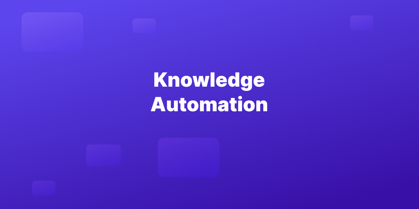 Use Knowledge Automation to Improve Productivity & Reduce Costs (Here’s How)